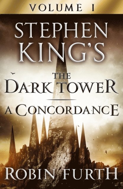 Robin Furth - Stephen King's The Dark Tower: A Concordance, Volume One, E-bok