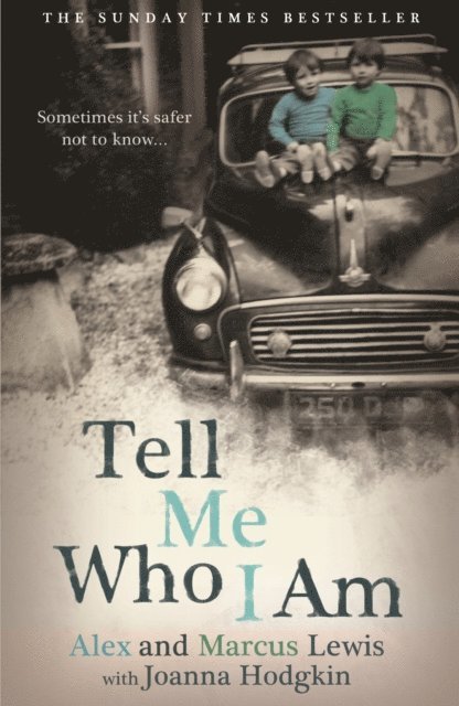 Joanna Hodgkin, Alex And Marcus Lewis - Tell Me Who I Am, E-bok