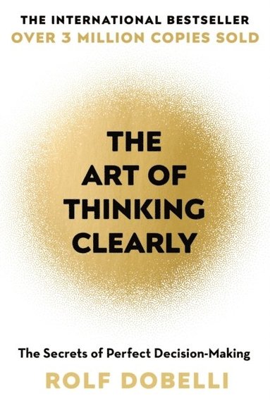 Art of Thinking Clearly av Rolf Dobelli
