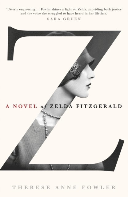 Therese Anne Fowler - Z: A Novel of Zelda Fitzgerald, E-bok