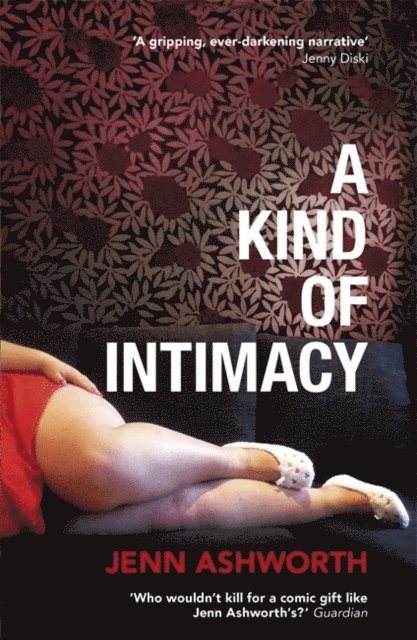 Jenn Ashworth - Kind of Intimacy, E-bok