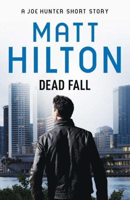 Matt Hilton - Dead Fall - A Joe Hunter Short Story, E-bok