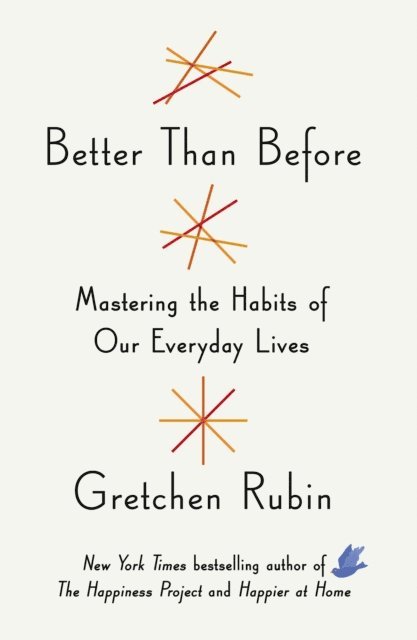 Gretchen Rubin - Better Than Before, E-bok