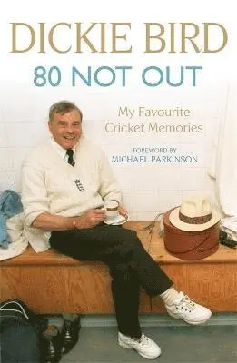 Dickie Bird, Mr H D Bird - 80 Not Out:  My Favourite Cricket Memories, Häftad. Tillgänglighet: Lägg i varukorg