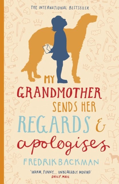 Fredrik Backman - My Grandmother Sends Her Regards and Apologises, E-bok