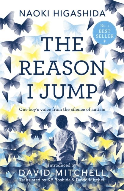 Naoki Higashida - Reason I Jump: one boy's voice from the silence of autism, E-bok