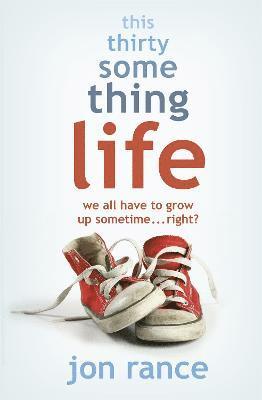 Jon Rance - This Thirtysomething Life, Häftad