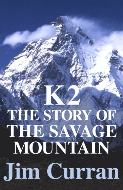 Jim Curran - K2: The Story Of The Savage Mountain, E-bok. Tillgänglighet: Lägg i varukorg