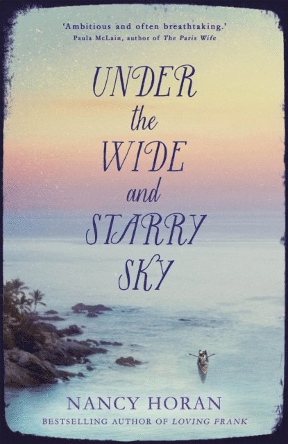 Nancy Horan - Under the Wide and Starry Sky, E-bok