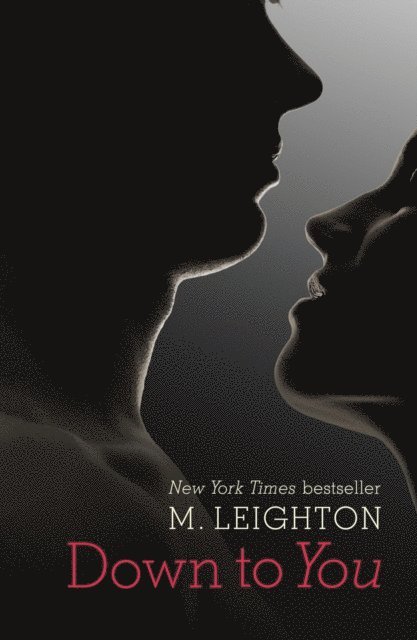 M. Leighton - Down to You, E-bok