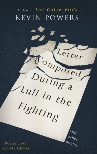 Kevin Powers - Letter Composed During a Lull in the Fighting, E-bok