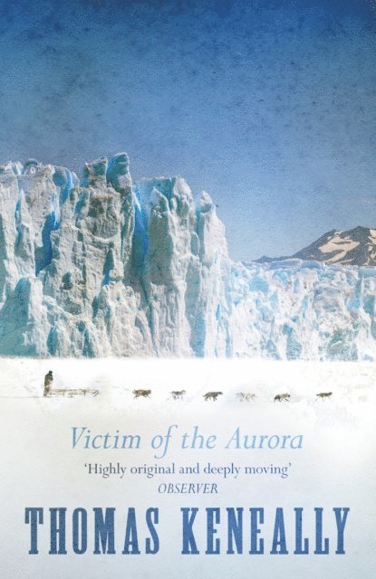 Thomas Keneally - Victim of the Aurora, E-bok