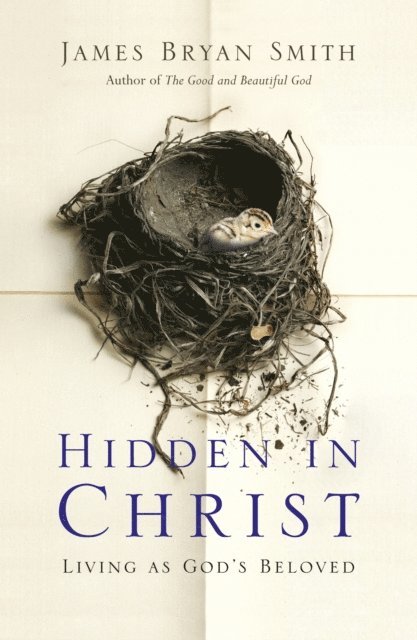 James Bryan Smith - Hidden in Christ, E-bok