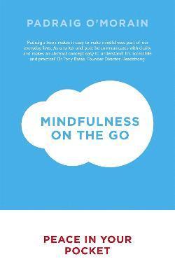 Padraig O'Morain - Mindfulness on the Go, Häftad. Tillgänglighet: Lägg i varukorg