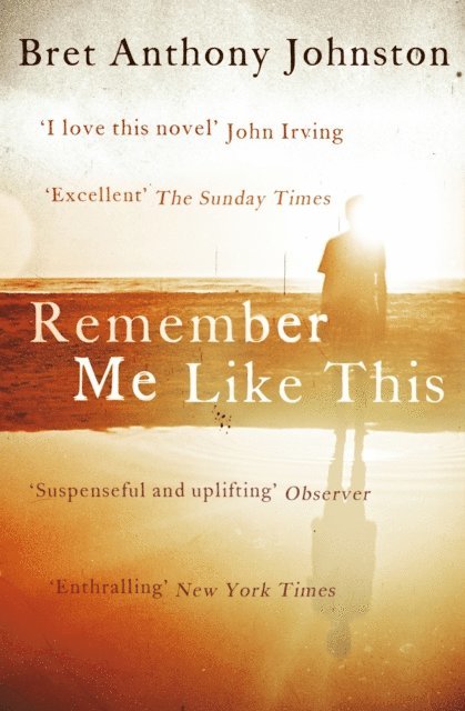 Bret Anthony Johnston - Remember Me Like This, E-bok