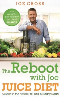 Reboot with Joe Juice Diet   Lose weight, get healthy and feel amazing