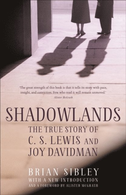 Brian Sibley - Shadowlands: The True Story of C S Lewis and Joy Davidman, E-bok