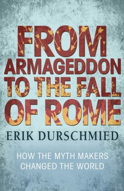 Erik Durschmied - From Armageddon to the Fall of Rome, E-bok. Tillgänglighet: Lägg i varukorg