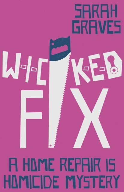 Sarah Graves - Wicked Fix, E-bok
