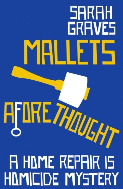 Sarah Graves - Mallets Aforethought, E-bok