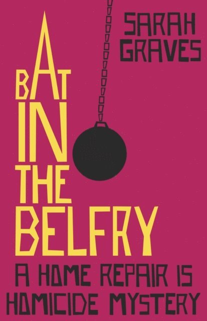 Sarah Graves - Bat in the Belfry, E-bok. Tillgänglighet: Lägg i varukorg