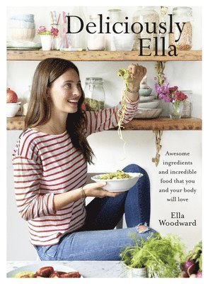Ella Mills (Woodward) - Deliciously Ella, Inbunden