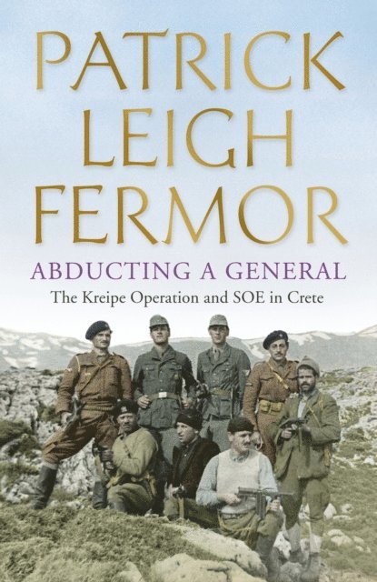 Patrick Leigh Fermor - Abducting a General, E-bok