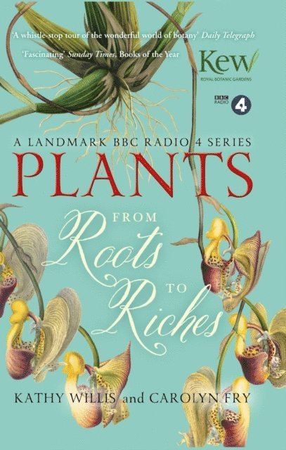 Kathy Willis - Plants: From Roots to Riches, E-bok
