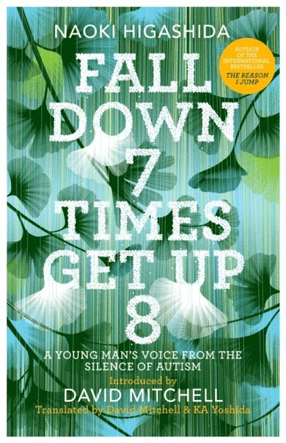 Naoki Higashida - Fall Down Seven Times, Get Up Eight, E-bok