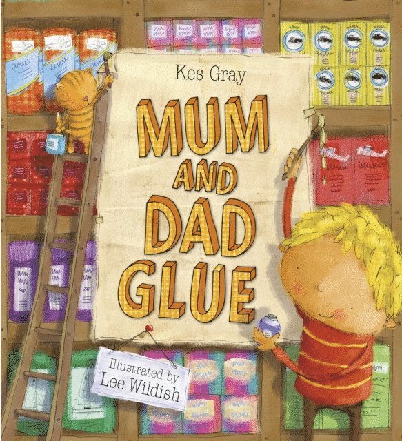 Kes Gray - Mum and Dad Glue, E-bok