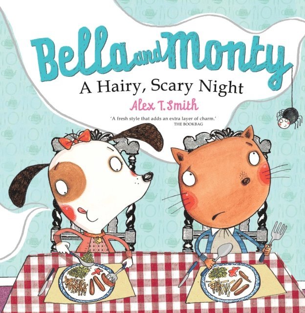 Alex T. Smith - Bella and Monty: A Hairy Scary Night, E-bok. Tillgänglighet: Lägg i varukorg