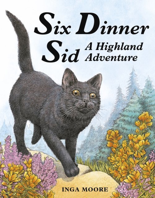 Inga Moore - Six Dinner Sid: A Highland Adventure, E-bok