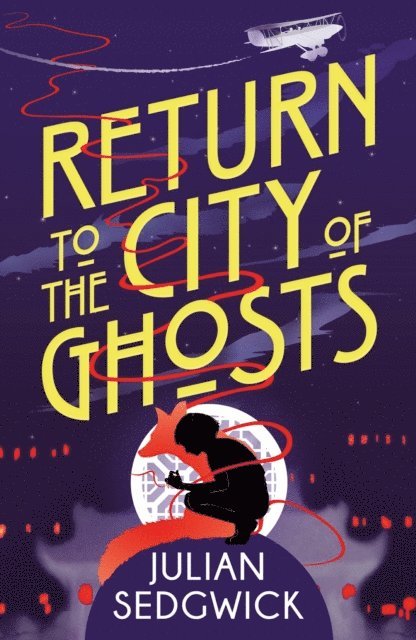 Julian Sedgwick - Return to the City of Ghosts, E-bok
