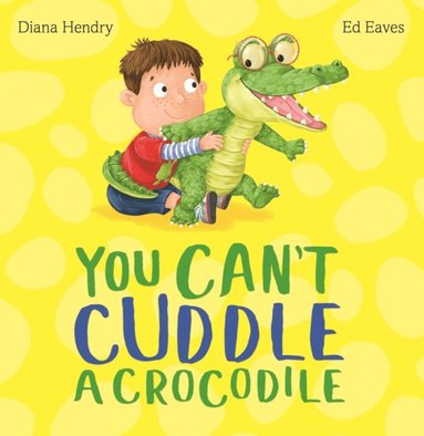 Diana Hendry - You Can't Cuddle a Crocodile, E-bok