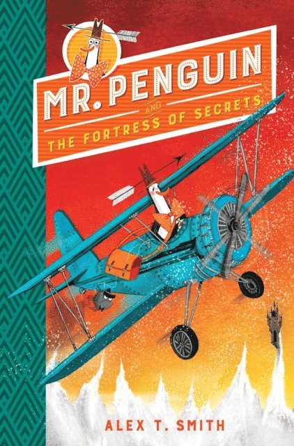 Alex T. Smith - Mr Penguin and the Fortress of Secrets, E-bok