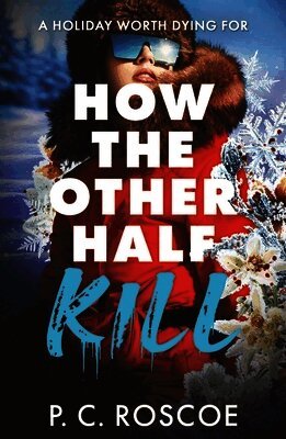 P.C. Roscoe - How the Other Half Kill, Häftad. Tillgänglighet: Lägg i varukorg