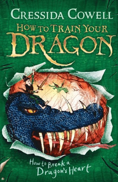Cressida Cowell - How to Train Your Dragon: How to Break a Dragon's Heart, E-bok