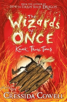 Wizards of Once: Knock Three Times by Cressida Cowell