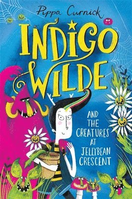 Indigo Wilde and the Creatures at Jellybean Crescent av Pippa Curnick