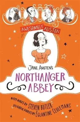 Awesomely Austen - Illustrated and Retold: Jane Austen's Northanger Abbey