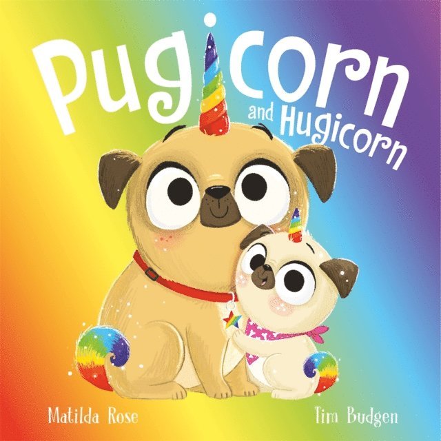 Matilda Rose - Pugicorn and Hugicorn, E-bok. Tillgänglighet: Lägg i varukorg