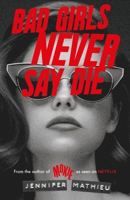 Jennifer Mathieu - Bad Girls Never Say Die, E-bok
