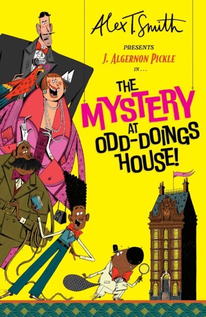Alex T. Smith - J. Algernon Pickle in The Mystery at Odd-Doings House, E-bok