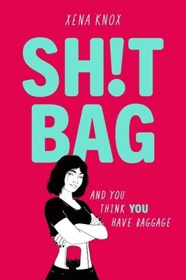Xena Knox - SH!T BAG, Häftad. Tillgänglighet: Lägg i varukorg