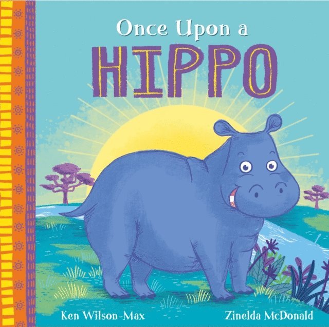 Ken Wilson-Max - Once Upon a Hippo, E-bok