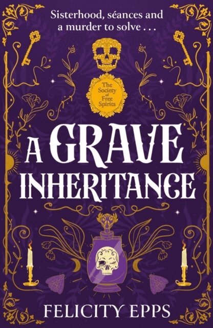 Felicity Epps - Society of Free Spirits: A Grave Inheritance, Häftad