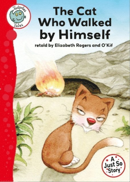 Elizabeth Rogers - Just So Stories - The Cat Who Walked by Himself, E-bok