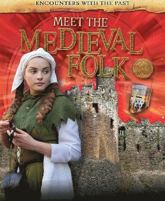 Encounters with the Past: Meet the Medieval Folk
