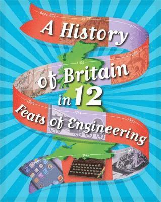 Paul Rockett - A History of Britain in 12... Feats of Engineering, Häftad