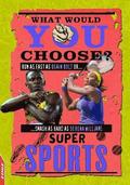 EDGE: What Would YOU Choose?: Super Sports